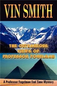 Outrageous Views of Professor Fogelman