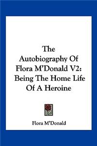 Autobiography Of Flora M'Donald V2