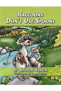 Raccoons Don't Use Spoons
