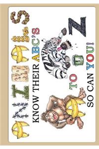 Animals Know Their Abc's A to Z So Can You!