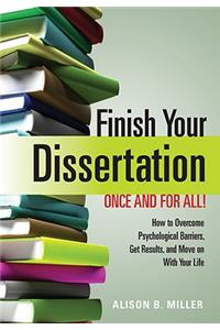 Finish Your Dissertation Once and for All!