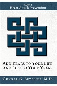 Add Years to Your Life and Life to Your Years