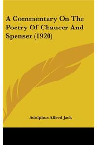 A Commentary On The Poetry Of Chaucer And Spenser (1920)