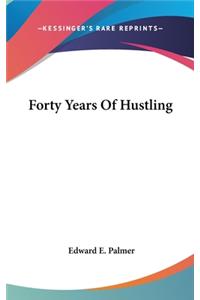 Forty Years Of Hustling