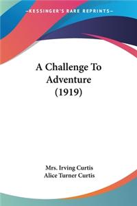 Challenge To Adventure (1919)