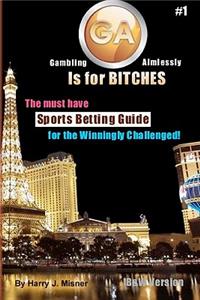GA Is For Bitches - Sports Betting Guide B&W Version