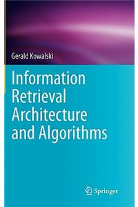 Information Retrieval Architecture and Algorithms