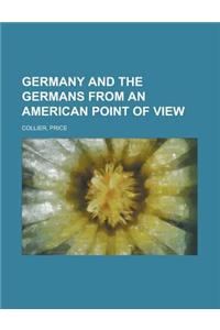 Germany and the Germans from an American Point of View