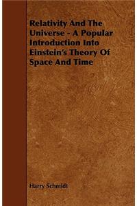 Relativity and the Universe - A Popular Introduction Into Einstein's Theory of Space and Time