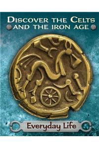Discover the Celts and the Iron Age: Everyday Life