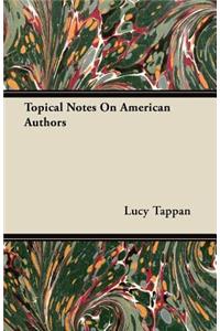 Topical Notes on American Authors