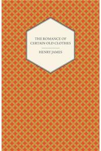 The Romance of Certain Old Clothes