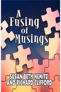 A Fusing of Musings