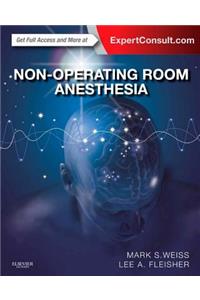 Non-Operating Room Anesthesia: Expert Consult - Online and Print