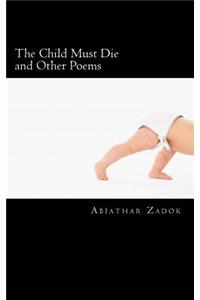 Child Must Die & Other Poems