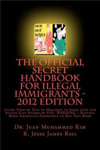 Official Secret Handbook for Illegal Immigrants - 2012 Edition