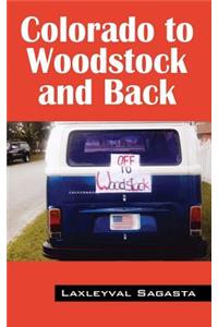Colorado to Woodstock and Back