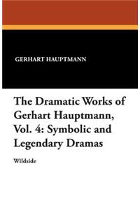 The Dramatic Works of Gerhart Hauptmann, Vol. 4