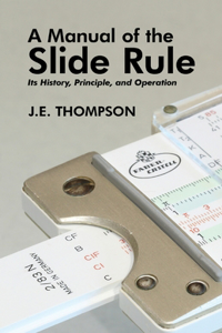 A Manual of the Slide Rule