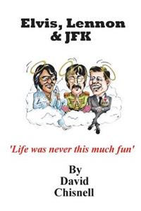 Elvis, Lennon & JFK