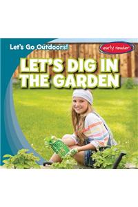 Let's Dig in the Garden