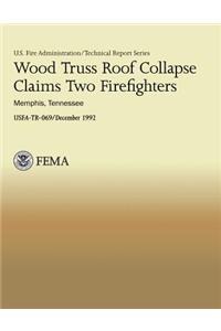 Wood Truss Roof Collapse Claims Two Firefighters- Memphis, Tennessee