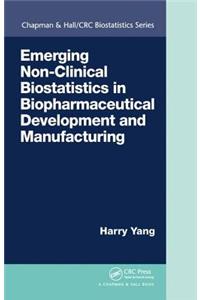 Emerging Non-Clinical Biostatistics in Biopharmaceutical Development and Manufacturing