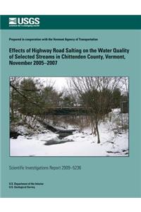 Effects of Highway Road Salting on the Water Quality of Selected Streams in Chittenden County, Vermont, November 2005?2007