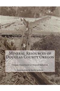 Mineral Resources of Douglas County Oregon