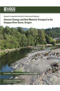Channel Change and Bed-Material Transport in the Umpqua River Basin, Oregon