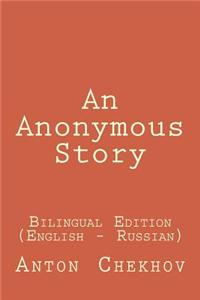 An Anonymous Story: An Anonymous Story: Bilingual Edition (English - Russian)