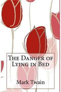 Danger of Lying in Bed