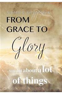 From Grace to Glory. . .