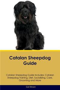 Catalan Sheepdog Guide Catalan Sheepdog Guide Includes: Catalan Sheepdog Training, Diet, Socializing, Care, Grooming, Breeding and More