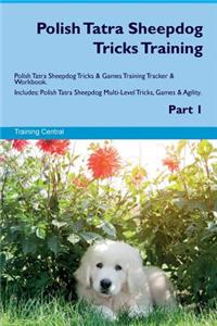 Polish Tatra Sheepdog Tricks Training Polish Tatra Sheepdog Tricks & Games Training Tracker & Workbook. Includes