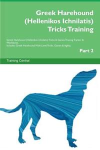 Greek Harehound (Hellenikos Ichnilatis) Tricks Training Greek Harehound (Hellenikos Ichnilatis) Tricks & Games Training Tracker & Workbook. Includes: Greek Harehound Multi-Level Tricks, Games & Agility. Part 2