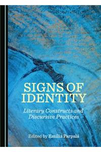 Signs of Identity: Literary Constructs and Discursive Practices