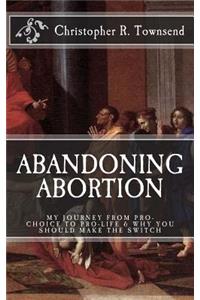 Abandoning Abortion