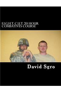 F.I.G.H.T. C.U.T. 20 Hour Combatives Course