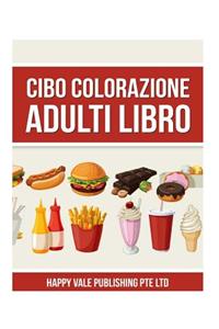 Cibo Colorazione Adulti Libro
