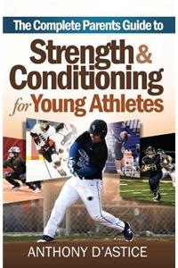 Complete Parents Guide To Strength & Conditioning for Young Athletes