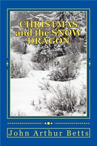 CHRISTMAS and the SNOW DRAGON