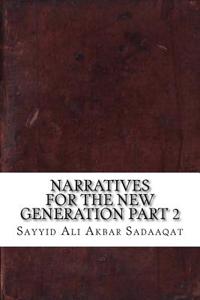 Narratives for the New Generation Part 2