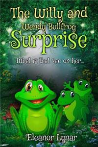 The Witty and Wendy Bullfrog Surprise