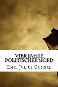 Vier Jahre Politischer Mord