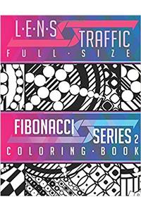 Lens Traffic Full Size Adult Coloring Book: Volume 2 (Fibonacci)