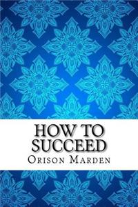 How to Succeed