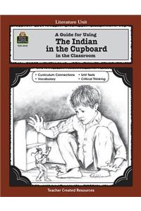 A Guide for Using the Indian in the Cupboard in the Classroom