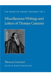 Miscellaneous Writings and Letters of Thomas Cranmer