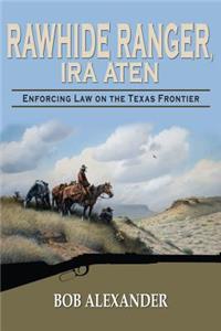 Rawhide Ranger, Ira Aten
